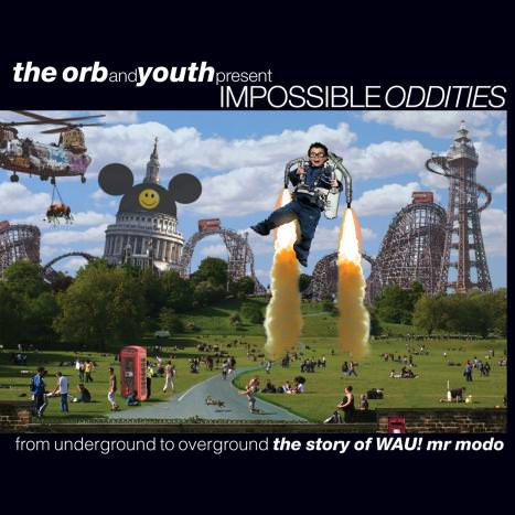 The_Orb_and_Youth_present_Impossible_Oddities