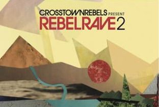 Rebel rave 2 by Crosstown Rebels