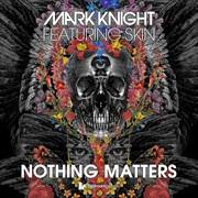 Nothing Matters by Mark Knight